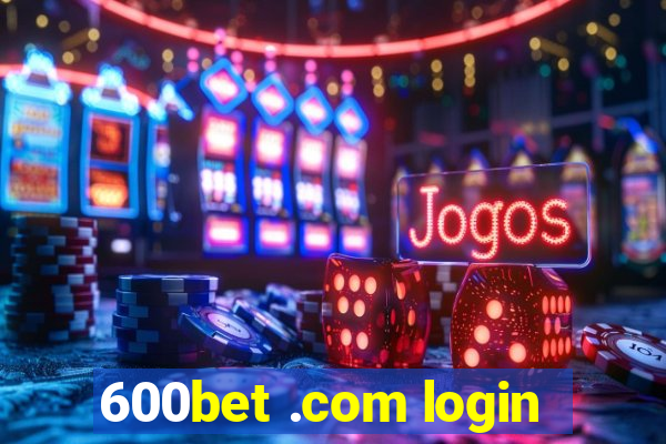 600bet .com login